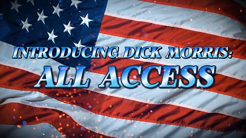 🚨 New Podcast: All Access by Dick Morris | Inside Trump’s Circle, GOP Power & Raw Political Truth 🎙️