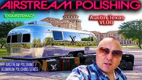 Airstream Polishing Working in Austin: Luxury Shopping and Texas State Capitol Tour