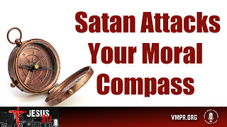 18 Jul 25, Jesus 911: Satan Attacks Your Moral Compass