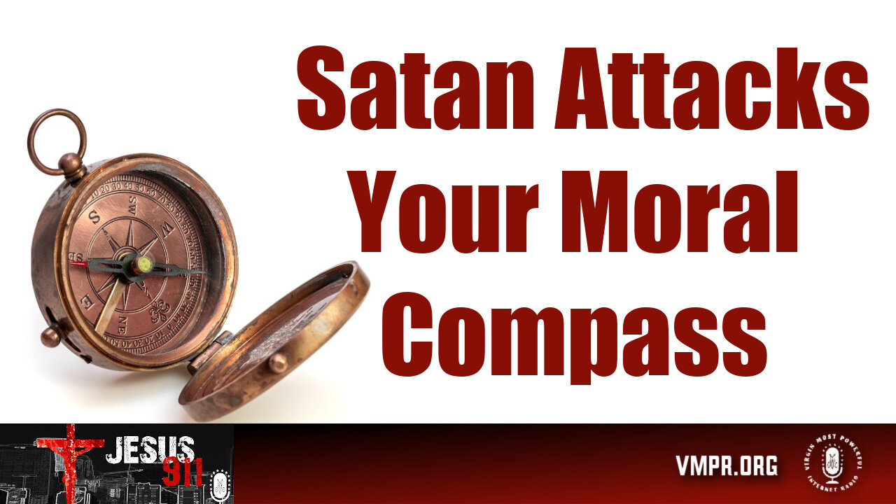 18 Jul 25, Jesus 911: Satan Attacks Your Moral Compass