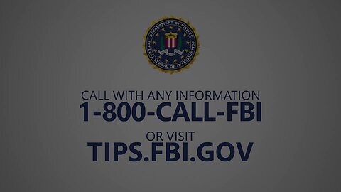 If you have information regarding this critical investigation please call 1-800-CALL-FBI.