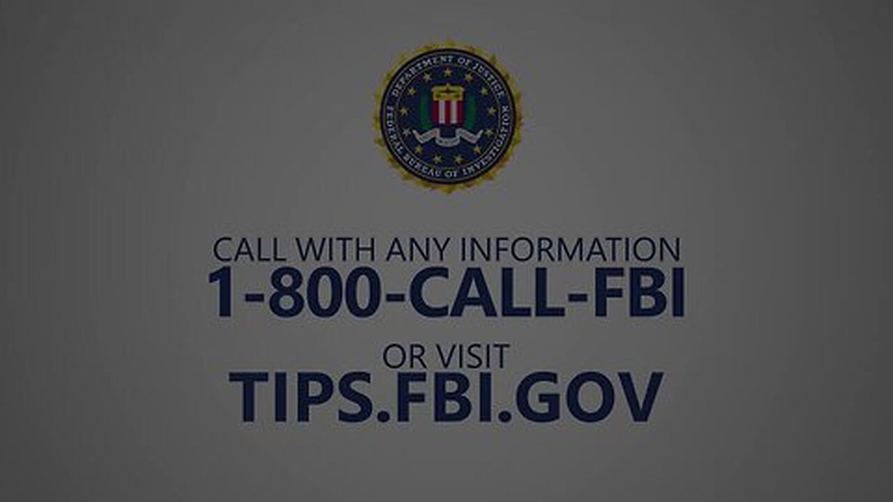If you have information regarding this critical investigation please call 1-800-CALL-FBI.