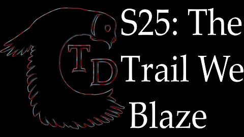 The Darkness Collective - Session 25 - The Trail We Blaze