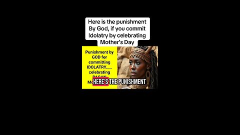 Here’s the punishment for committing idolatry by celebrating Mother’s Day