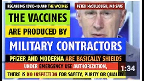 "Peter McCullough, MD Claims Vaccines Produced by Military Contractors"