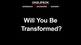 Will You Be Transformed? - Wed 6/25/25