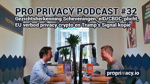 Pro Privacy Podcast #32 - Gezichtsherkenning Scheveningen, eID/CBDC-plicht, EU verbod privacy crypto