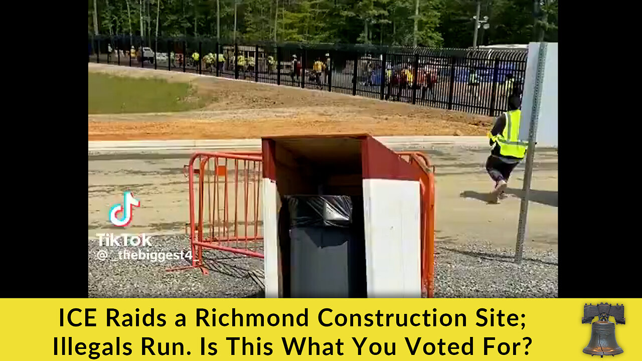 ICE Raids a Richmond Construction Site; Illegal Run. Is This What You Voted For?