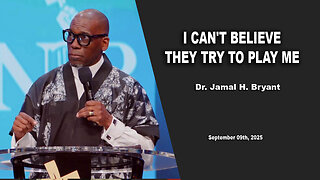 Dr. Jamal H. Bryant - I CAN'T BELIEVE THEY TRY TO PLAY ME- Sunday 9th, September 2025