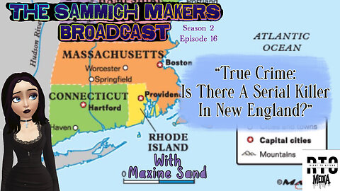 Sammich Makers Broadcast "True Crime: Is There A Serial Killer In New England?" S2E16