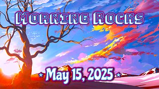 ☀️ Morning Rocks - 5.15.25