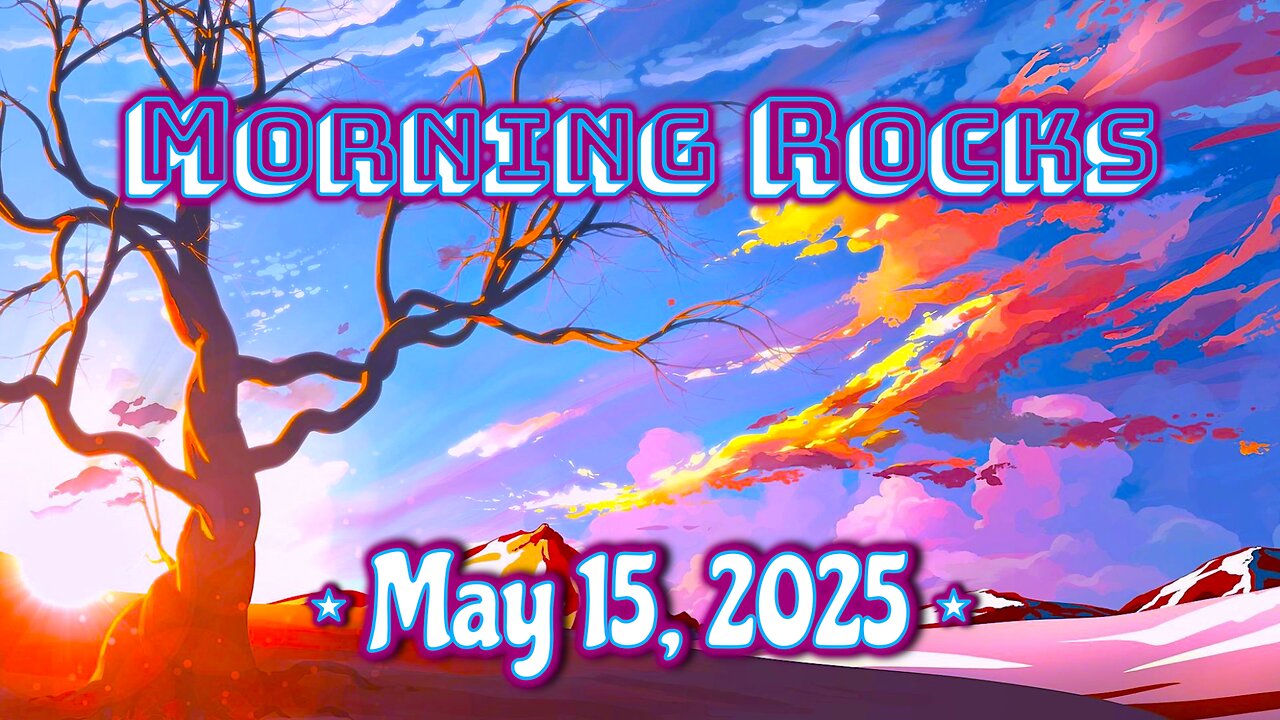 ☀️ Morning Rocks - 5.15.25
