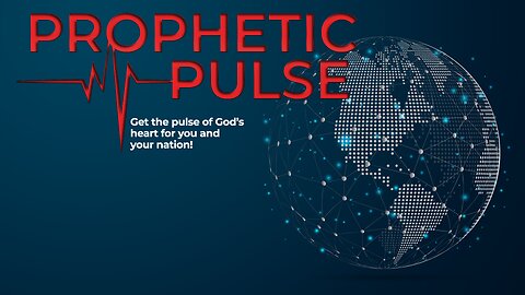 Prophetic Pulse LIVE- May 21st, 2025