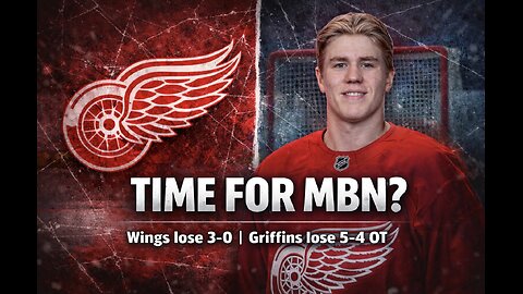 Time for MBN? A Rough Night for the Red Wings & Griffins | 7 Minute Wings