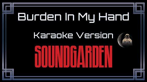Soundgarden - Burden In My Hand (CC)
