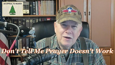 VB201 Don’t Tell Me Prayer Doesn’t Work