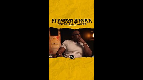 @shannonsharpe84 It’s ok to not be perfect - we’re all flawed. #shannonsharpe 🎥 @clubshayshay