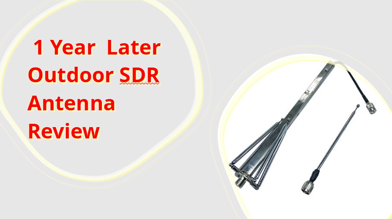 1 Year Later SDR Outdoor Antenna Re-visit and Review