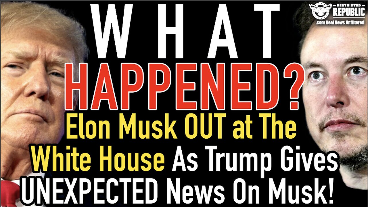 What Happened? Elon Musk OUT of the White House As Trump Gives Unexpected News On Musk…