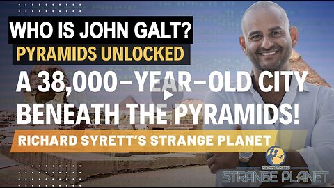 Pyramids Unlocked | A 38,000-YEAR-OLD City Beneath the Pyramids! | Richard Syrett & Jason Shurka