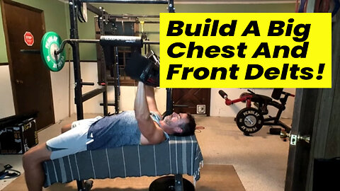 Build A Big Chest and Front Delts!