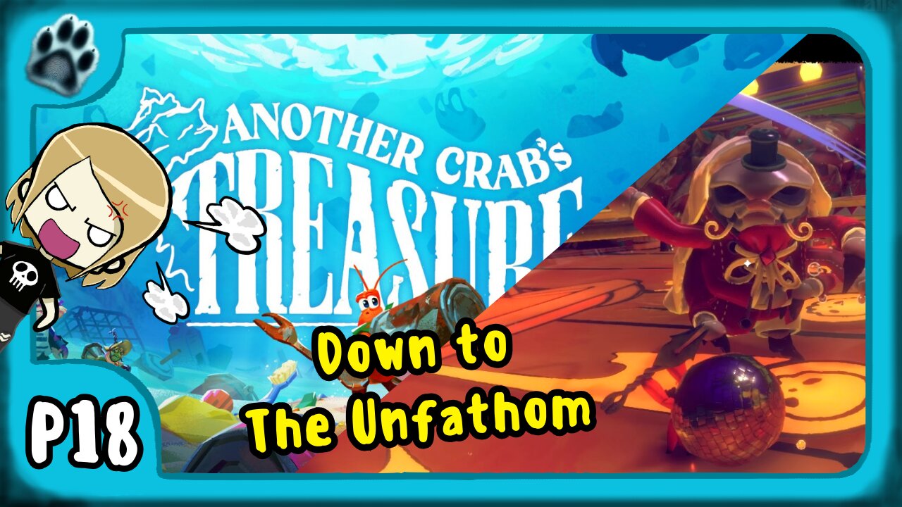 Another Crab's Treasure P18 | Down to The Unfathom