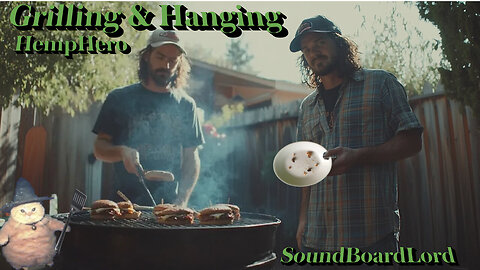 Hanging with Hemp #169 Grilling and Gaming