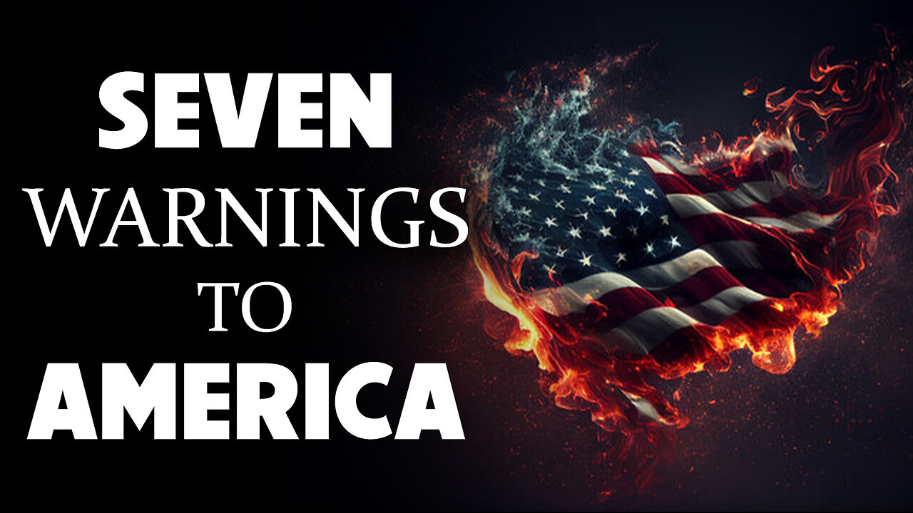 Seven Warnings to America 05/28/2025