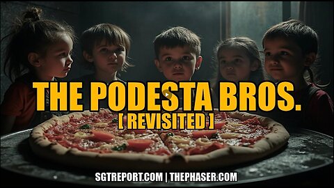 THE PODESTA BROTHERS REVISITED & Madeline McCann's Disappearance - SGT Special Report (12.02.24)