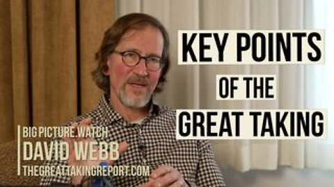 David Webb | Key Points of The Great Taking