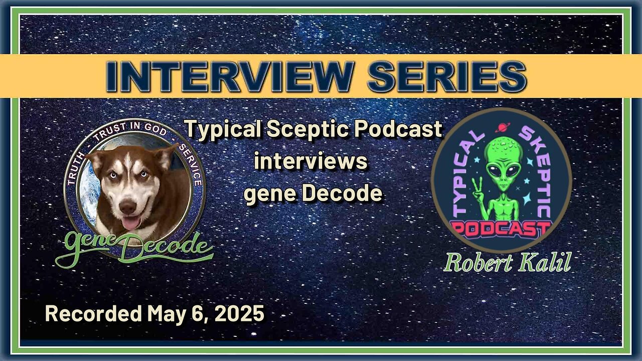 2025-05-06: Typical Skeptic Podcast Interviews gene Decode