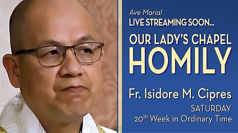 Saturday of the Twentieth Week in Ordinary Time - August 23, 2025 - OLC HOMILY