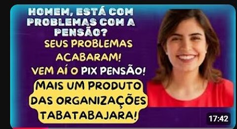 SEUS PROBLEMAS ACABARAM! DIRETAMENTE DAS ORGANIZAÇÕES TABATABAJARA, VEM AÍ O: PIX PENSÃO!