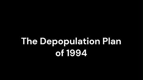 "Exposed: Unveiling the 1994 Depopulation Plan and its Global Impact"