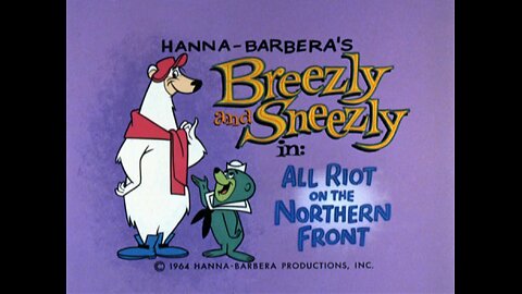 Breezly and Sneezly - "All Riot on the Northern Front"
