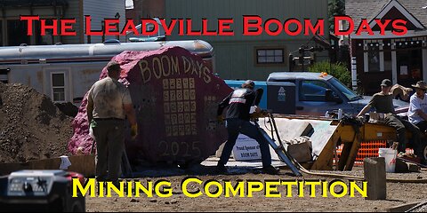 The Leadville Boom Days Mining Competition!