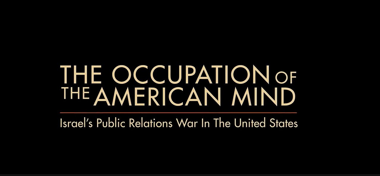 The Occupation of the American Mind – Israel’s Public Relations War in the United States