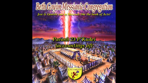 BGMCTV P126 Parash 23 P’Kudei (accountings of) Sh’mot/Exodus 38:21 –40:38