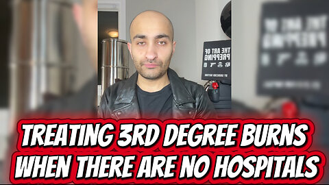 Treating 3rd Degree Burns in a Post Collapse Scenario - No Doctors & No Hospitals
