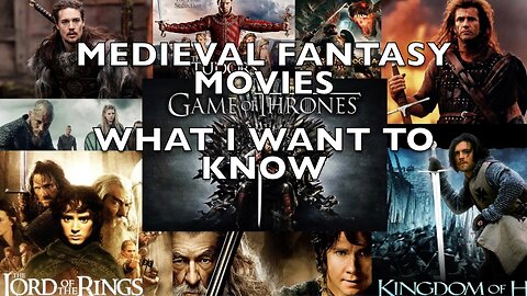 What I Want To Know About Medieval Fantasy Movies!