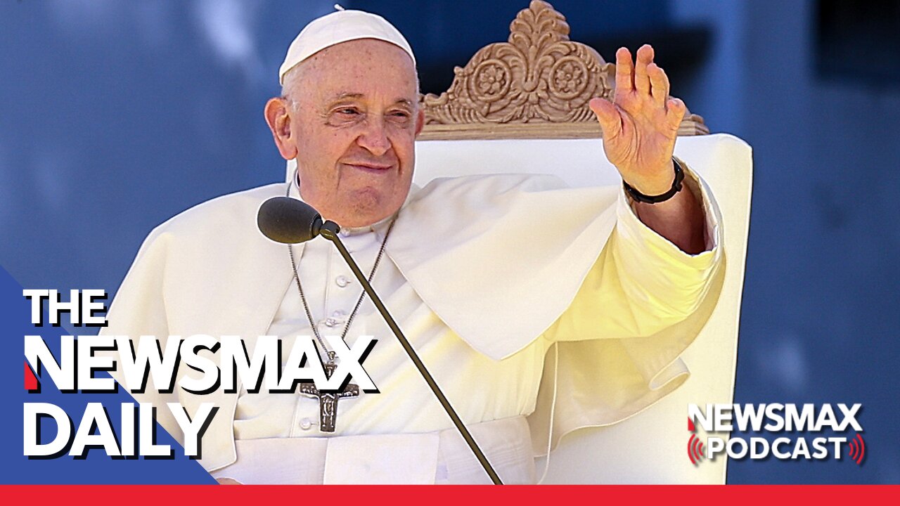 The Passing of Pope Francis | The NEWSMAX Daily (04/21/25)