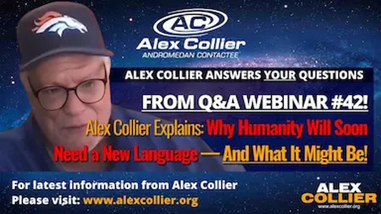 Alex Collier Explains Why Humanity Will Soon Need a New Language — And What It Might Be!