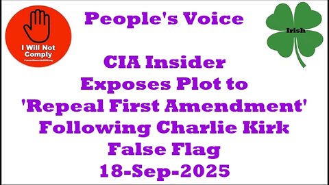 CIA Insider Exposes Plot to 'Repeal First Amendment' Following Charlie Kirk False Flag 18-Sep-2025