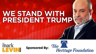 Levin: We Stand With President Trump
