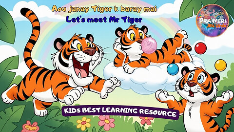 Aou janay Tiger k baray mai | Let's meet Mr Tiger | KIDS BEST LEARNING RESOURCE