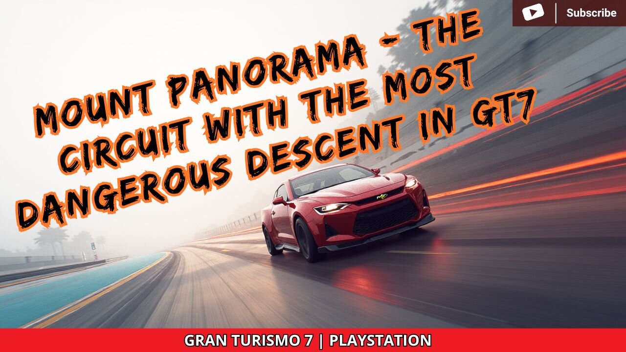 MOUNT PANORAMA - THE CIRCUIT WITH THE MOST DANGEROUS DESCENT IN GT7