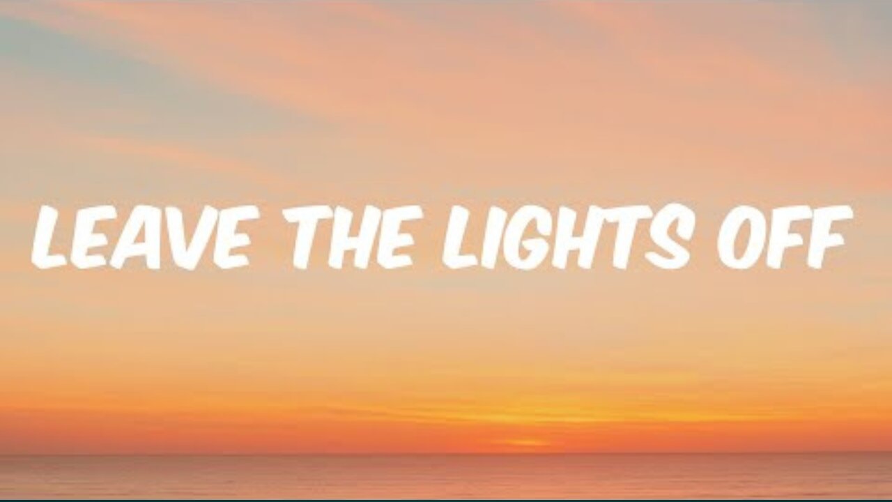 Leave the Lights Off (Official Lyric Video)