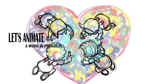 LET'S ANIMATE a work in progress