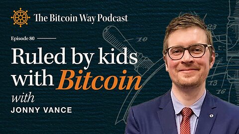 Rule By Kids With Bitcoin with Jonny Vance | Ep. #80