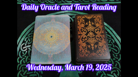 Daily Oracle and Tarot Reading: Wednesday, March 19, 2025